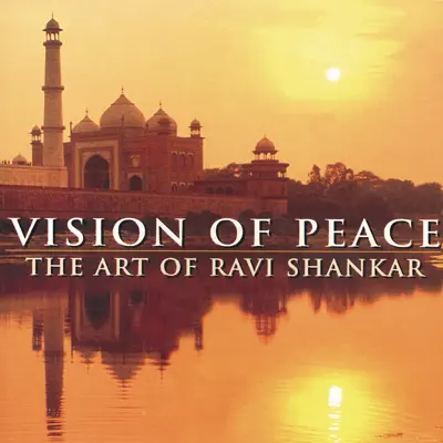 Vision of Peace: The Art of Ravi Shankar - Ravi Shankar