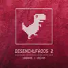 Desenchufados 2 - EP album lyrics, reviews, download