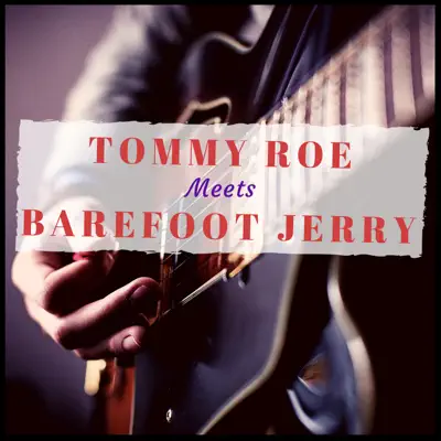 Tommy Roe Meets Barefoot Jerry - EP - Tommy Roe Tommy Roe Meets Barefoot Jerry - EP - Tommy Roe