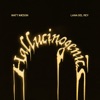 Hallucinogenics (feat. Lana Del Rey) - Single