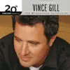 The Best of Vince Gill 20th Century Masters the Millennium Collection album lyrics, reviews, download