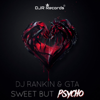 DJ Rankin & GTA - Sweet but Psycho artwork