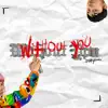 Without You (feat. Jooyoung) - Single album lyrics, reviews, download