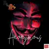 Anonymous (feat. Yung Xclusive) - Single album lyrics, reviews, download