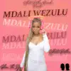 Mdali Wezulu - Single album lyrics, reviews, download
