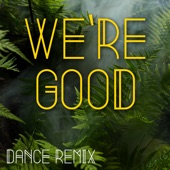 We're Good (Dance Remix) artwork