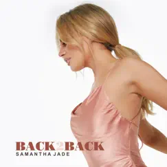 BACK 2 BACK - Single by Samantha Jade album reviews, ratings, credits