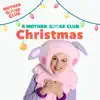 A Mother Goose Club Christmas album lyrics, reviews, download