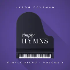 Simply Hymns: Simply Piano, Vol. 3 by Jason Coleman album reviews, ratings, credits