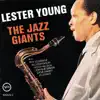 The Jazz Giants (feat. Roy Eldridge, Vic Dickenson, Teddy Wilson, Freddie Green, Gene Ramey & Jo Jones) album lyrics, reviews, download