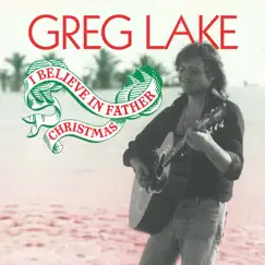 I Believe in Father Christmas - Single by Greg Lake album reviews, ratings, credits