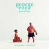 Paradise (Acoustic Version) - George Ezra