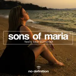 Feels Like Summer - Single by Sons of Maria album reviews, ratings, credits