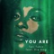 You Are (feat. Dre King) - Teri Tobin lyrics