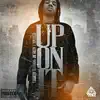 Up on It (feat. Joe Green & YFN Lucci) - Single album lyrics, reviews, download