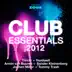 Club Essentials 2012 (40 Club Hits in the Mix) album cover