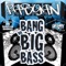 Bang Da Big Bass (SpekrFreks Mix) - Spekrfreks lyrics