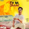 Tu Na Jaane (From "Ishqaa") - Single album lyrics, reviews, download