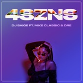 DJ Saige - 4szns (feat. Mike Classic & Dre)