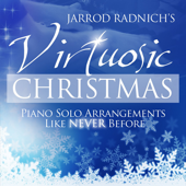 Virtuosic Christmas: Piano Solo Arrangements Like Never Before - Jarrod Radnich