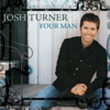 Josh Turner - Your Man  artwork