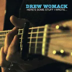 Here's Some Stuff I Wrote... by Drew Womack album reviews, ratings, credits