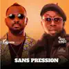 Sans Pression (feat. DJ Kedjevara) - Single album lyrics, reviews, download