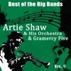 Best of the Big Bands, Vol. 9: Artie Shaw and His Orchestra & Gramercy Five