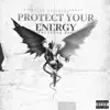 Protect Your Energy - Single album lyrics, reviews, download