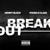 Break Out (feat. Young E Class) - Single album lyrics, reviews, download