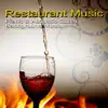 Restaurant Music - Piano & Acoustic Guitar Background Music for Restaurant, Relaxing Jazz Music Bar and Lounge Mood Music Cafe, Full Moon, Candle Light Dinner Music & Romantic Instrumental Songs album lyrics, reviews, download