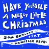 Have Yourself A Merry Little Christmas (feat. Danielle Brooks) - Single album lyrics, reviews, download