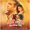 Main Jis Din Bhulaa Du - Single, 2021