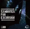 53 minutes for excursion album lyrics, reviews, download