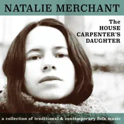 The House Carpenter's Daughter by Natalie Merchant album reviews, ratings, credits