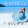 Plastic3 - Sunshine