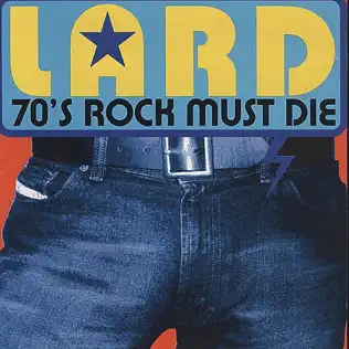 Album herunterladen Lard - 70s Rock Must Die