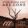 Even When You Are Gone - Single