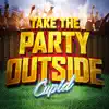 Stream & download Take the Party Outside - Single