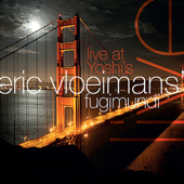 Eric Vloeimans' Fugimundi - Live At Yoshi's - Eric Vloeimans' Fugimundi
