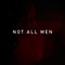 Not All Men - Morgan St. Jean lyrics