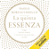 Paolo Borzacchiello - La quinta essenza: Leggi, lasciati andare e accedi al tuo prossimo livello