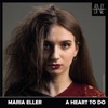 Maria Eller / Heart to Do - Single