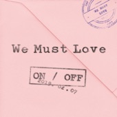 WE MUST LOVE - EP artwork