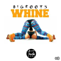 Whine - Single by Bigroots album reviews, ratings, credits