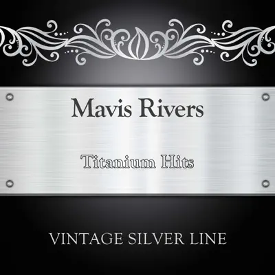 Titanium Hits - Mavis Rivers