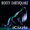 Booty Earthquake - iCizzle lyrics