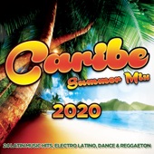 Caribe Summer Mix 2020 - 24 Latin Music Hits, Electro Latino, Dance & Reggaeton artwork
