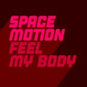 Space Motion - Feel My Body