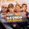 Stream & download Na Onda da Bala - Single